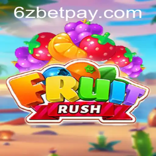 Exploring the Exciting World of FruitRush and 6zbet