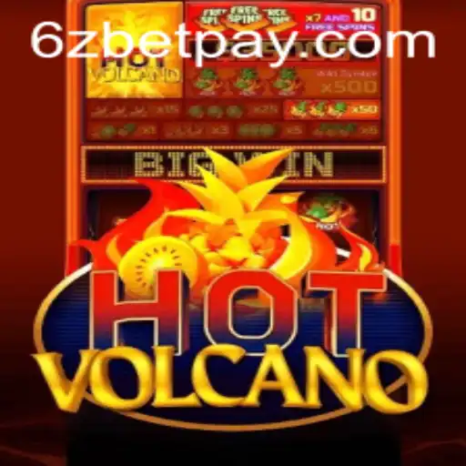 Exploring HotVolcano: A Thrilling Journey with 6zbet